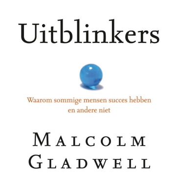 Uitblinkers - Malcolm Gladwell