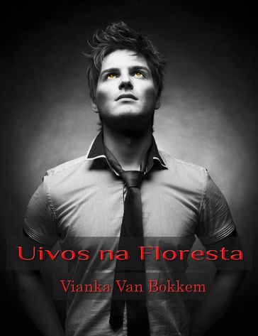 Uivos na Floresta - Vianka Van Bokkem