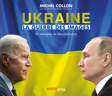 Ukraine - La guerre des images - Michel Collon - Test Media International