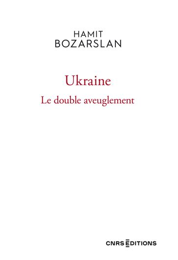 Ukraine - Le double aveuglement - Hamit Bozarslan