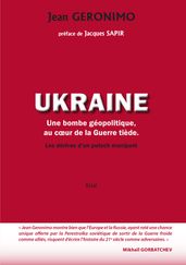 Ukraine : une bombe géopolitique au coeur de la Guerre tiède