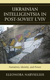 Ukrainian Intelligentsia in Post-Soviet L viv