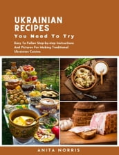 Ukrainian Recipes You Need to Try