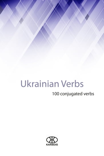Ukrainian Verbs (100 Conjugated Verbs) - Karibdis