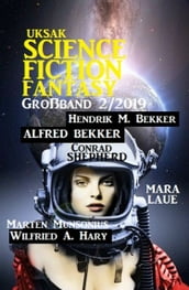 Uksak Science Fiction Fantasy Großband 2/2019