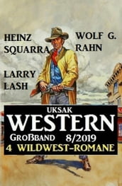 Uksak Western Großband 8/2019 - 4 Wildwest-Romane