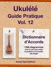 Ukulélé Guide Pratique Vol. 12 Dictionnaire d