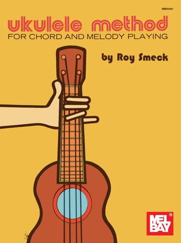 Ukulele Method For Chord and Melody Playing - ROY SMECK
