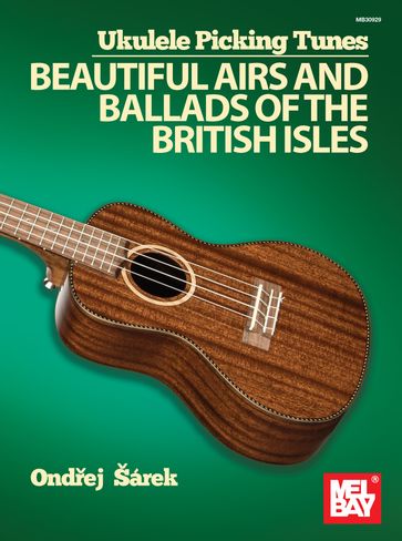 Ukulele Picking Tunes - Beautiful Airs and Ballads of the British Isles - Ondrej Sarek