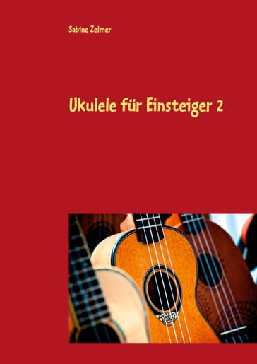 Ukulele für Einsteiger 2 - Sabine Zelmer