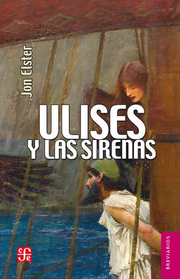 Ulises y las sirena - Jon Elster