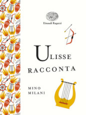 Ulisse racconta. Ediz. a colori. Ediz. deluxe