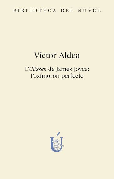 L'Ulisses de James Joyce: l'oxímoron perfecte - Víctor Aldea