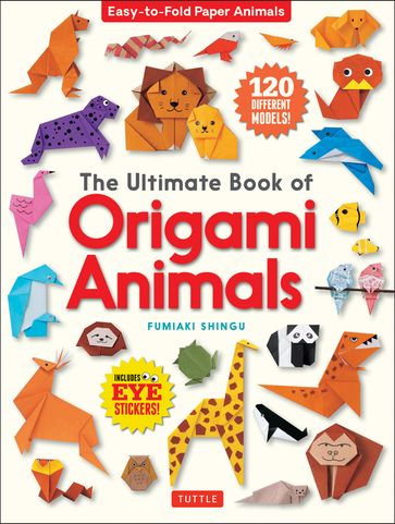 Ultimate Book of Origami Animals - Fumiaki Shingu
