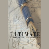 Ultimate Classical Poetry Collection, The