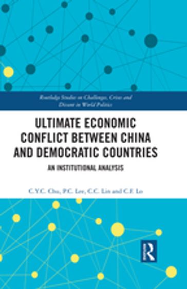 Ultimate Economic Conflict between China and Democratic Countries - C.Y.C. Chu - P.C. Lee - C.C. Lin - C.F. Lo