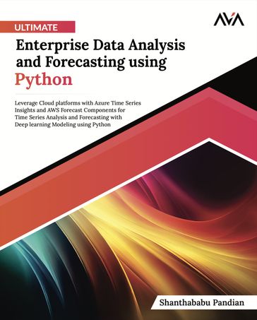 Ultimate Enterprise Data Analysis and Forecasting using Python - Shanthababu Pandian