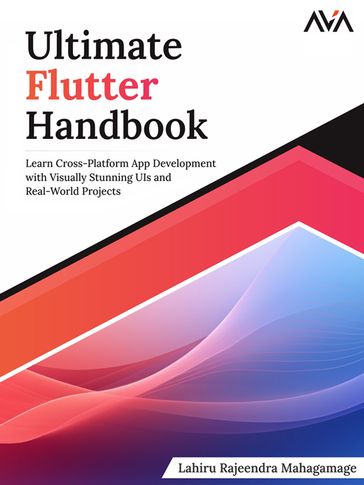 Ultimate Flutter Handbook - Lahiru Mahagamage