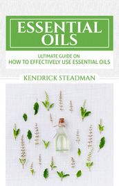 Ultimate Guide to Essential Oil Uses