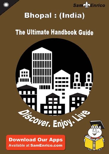 Ultimate Handbook Guide to Bhopal : (India) Travel Guide - Fabian Harring