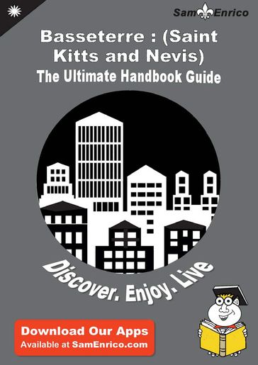 Ultimate Handbook Guide to Basseterre : (Saint Kitts and Nevis) Travel Guide - Gennie Fredricks