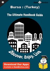 Ultimate Handbook Guide to Bursa : (Turkey) Travel Guide