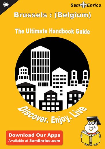 Ultimate Handbook Guide to Brussels : (Belgium) Travel Guide - Layne Farinas