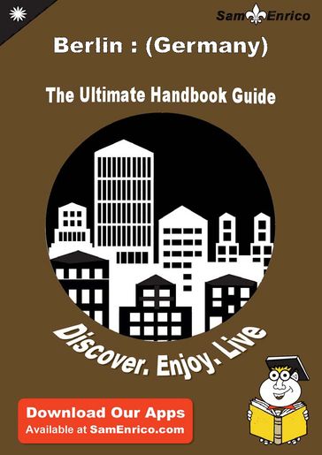 Ultimate Handbook Guide to Berlin : (Germany) Travel Guide - Lyndon Godoy