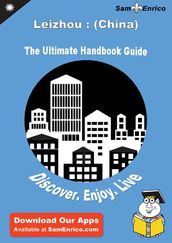 Ultimate Handbook Guide to Leizhou : (China) Travel Guide