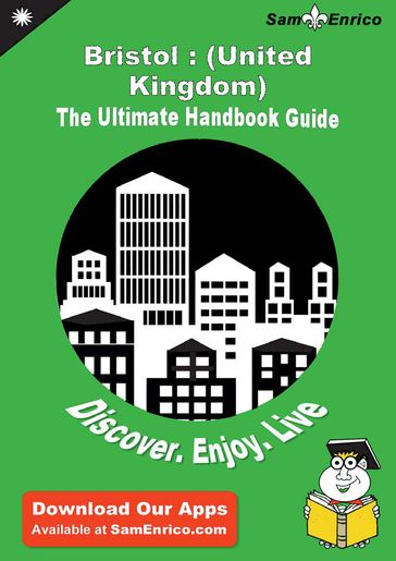 Ultimate Handbook Guide to Bristol : (United Kingdom) Travel Guide - Rayford Linebaugh