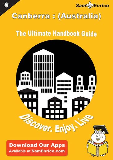 Ultimate Handbook Guide to Canberra : (Australia) Travel Guide - Roseline Warfield