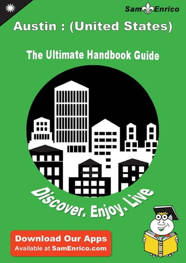 Ultimate Handbook Guide to Austin : (United States) Travel Guide - Rosio Champagne