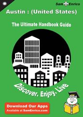 Ultimate Handbook Guide to Austin : (United States) Travel Guide