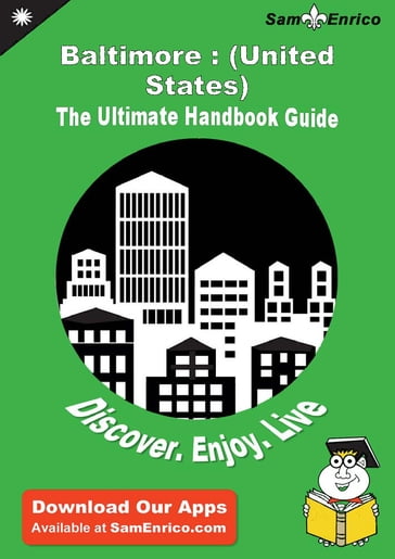Ultimate Handbook Guide to Baltimore : (United States) Travel Guide - Sherilyn Dusenberry