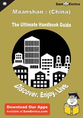 Ultimate Handbook Guide to Maanshan : (China) Travel Guide