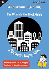 Ultimate Handbook Guide to Quanzhou : (China) Travel Guide