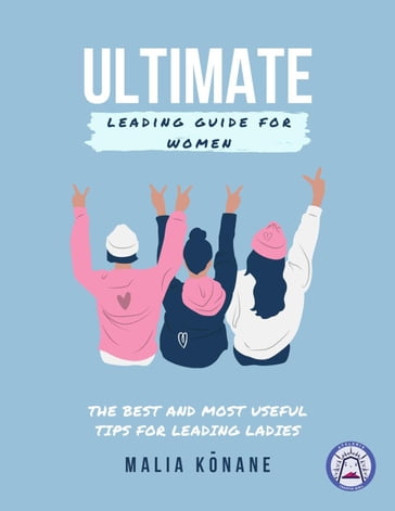 Ultimate Leading Guide for Women - Malia Knane