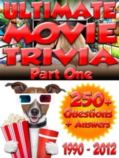 Ultimate Movie Trivia Part One: 250+ Questions and Answers