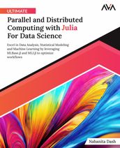 Ultimate Parallel and Distributed Computing with Julia For Data Science