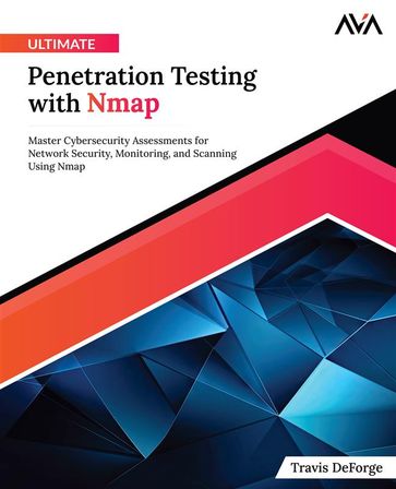 Ultimate Penetration Testing with Nmap - Travis DeForge