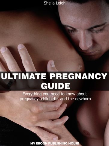 Ultimate Pregnancy Guide - Sheila Leigh