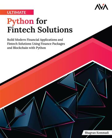 Ultimate Python for Fintech Solutions - Bhagvan Kommadi