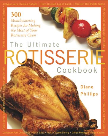 Ultimate Rotisserie Cookbook - Diane Phillips