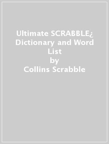 Ultimate SCRABBLE¿ Dictionary and Word List - Collins Scrabble