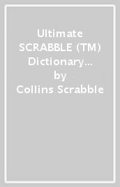 Ultimate SCRABBLE (TM) Dictionary and Word List