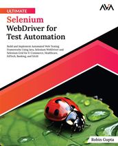 Ultimate Selenium WebDriver for Test Automation