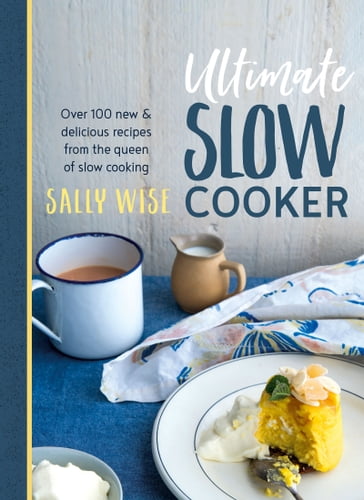 Ultimate Slow Cooker - Sally Wise