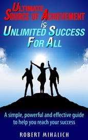 Ultimate Source Of Achievement Is Unlimited Success For All.