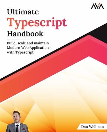 Ultimate Typescript Handbook - Dan Wellman