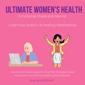 Ultimate Women s Health Emotional Physical & Mental Coaching Session & Healing Meditations